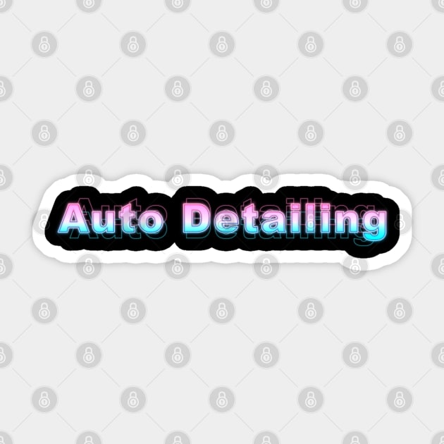 Auto Detailing Sticker by Sanzida Design